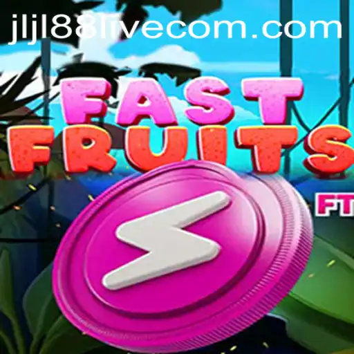 Exploring FastFruits: The Exciting World of Jljl88 Live